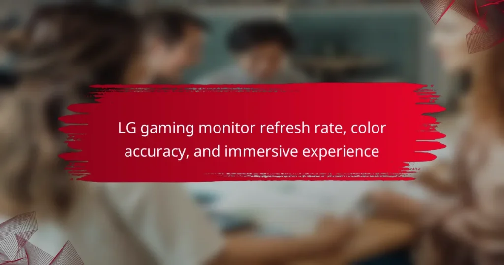 LG gaming monitor refresh rate, color accuracy, and immersive experience