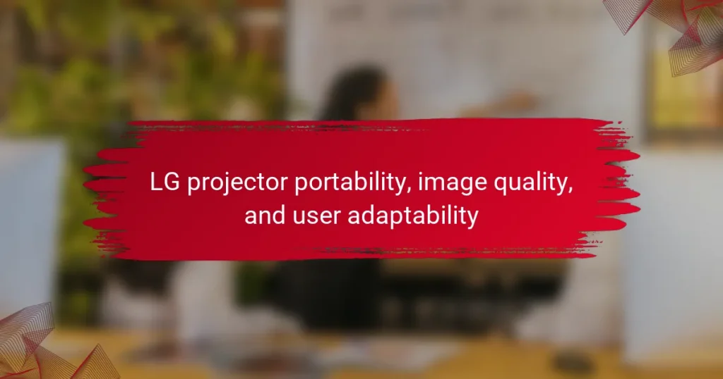 LG projector portability, image quality, and user adaptability
