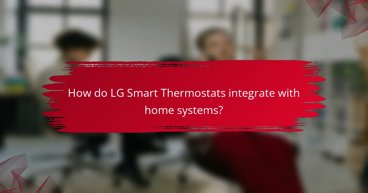 How do LG Smart Thermostats integrate with home systems?