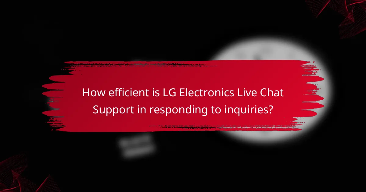 How efficient is LG Electronics Live Chat Support in responding to inquiries?