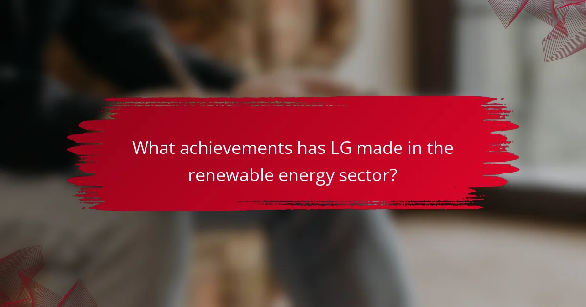 What achievements has LG made in the renewable energy sector?