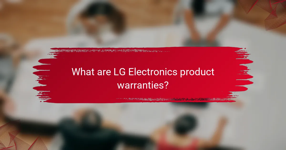 What are LG Electronics product warranties?
