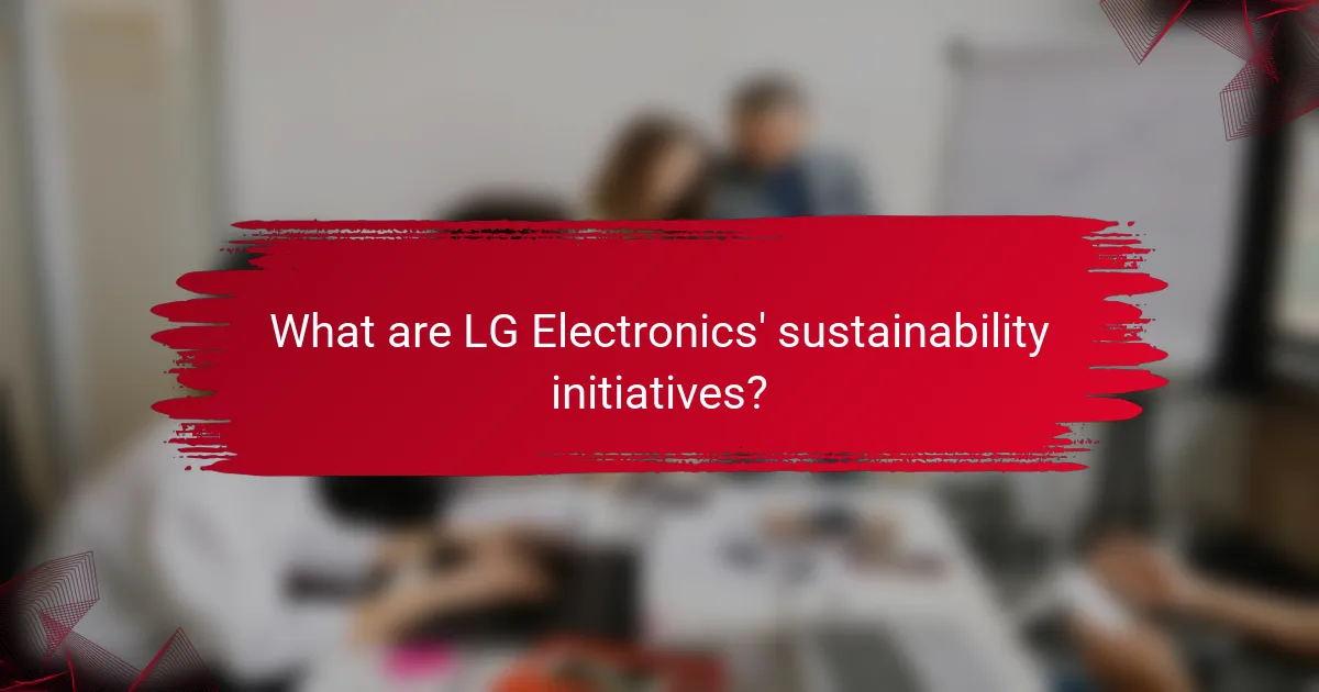 What are LG Electronics' sustainability initiatives?