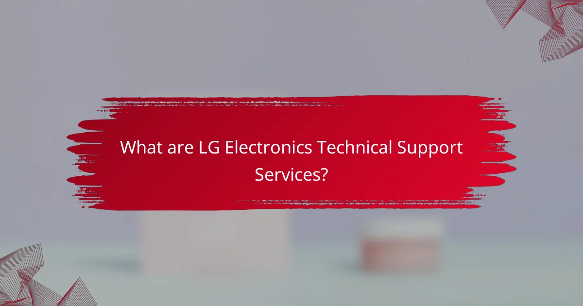 What are LG Electronics Technical Support Services?