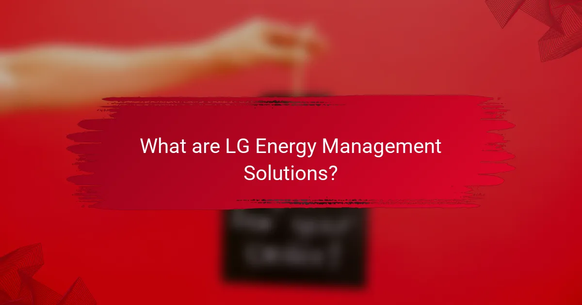 What are LG Energy Management Solutions?