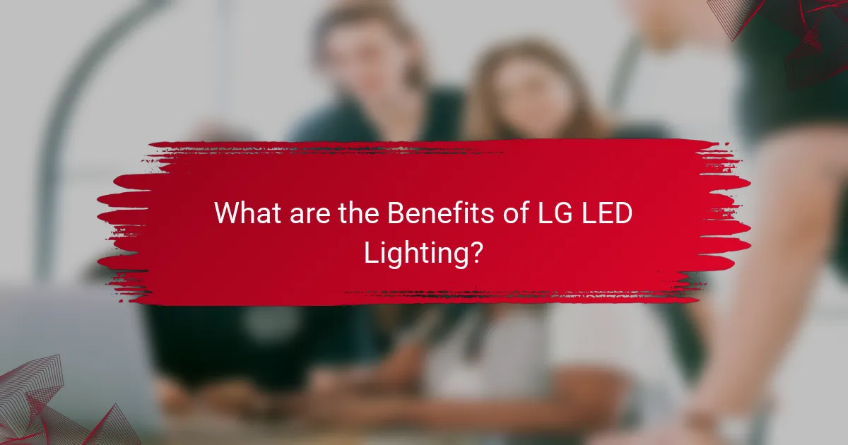 What are the Benefits of LG LED Lighting?