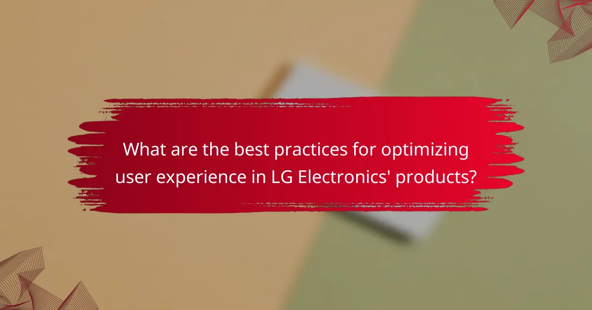 What are the best practices for optimizing user experience in LG Electronics' products?