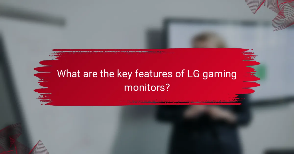 What are the key features of LG gaming monitors?