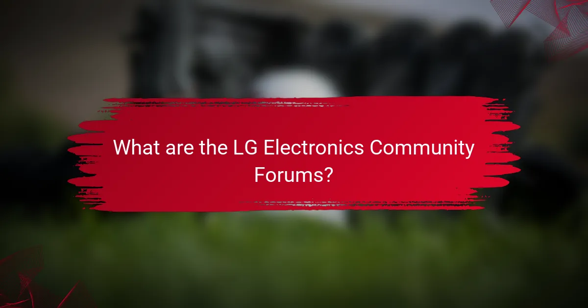 What are the LG Electronics Community Forums?