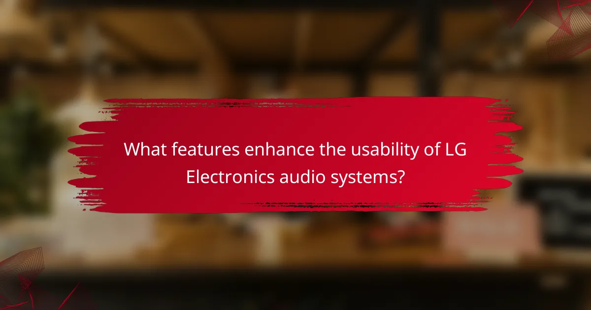 What features enhance the usability of LG Electronics audio systems?