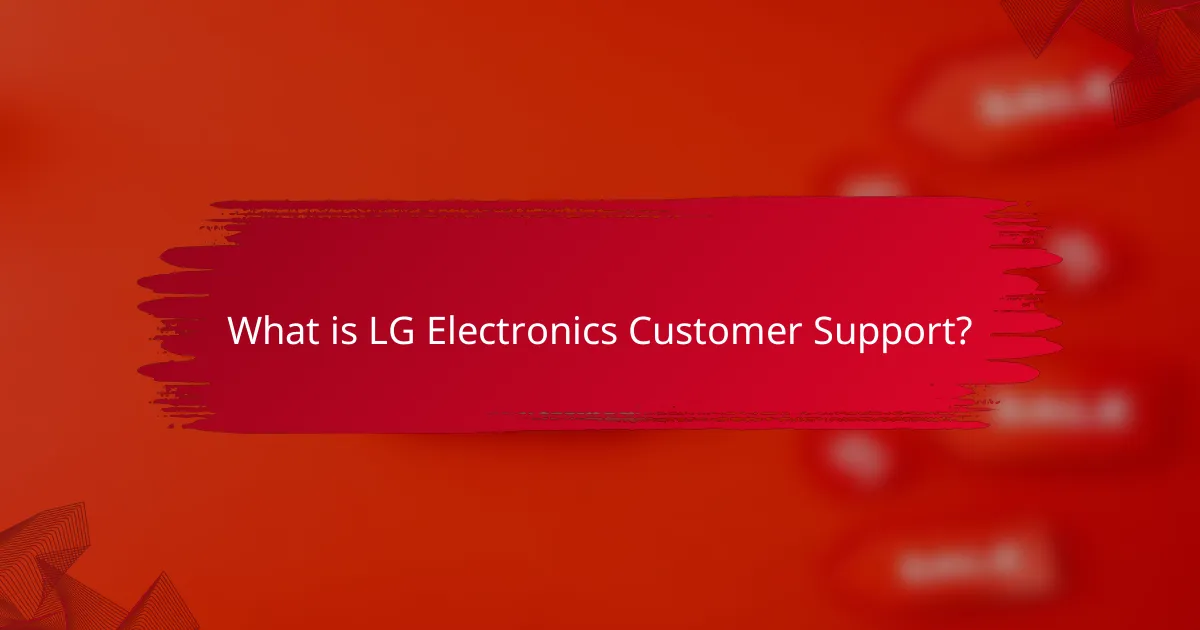 What is LG Electronics Customer Support?