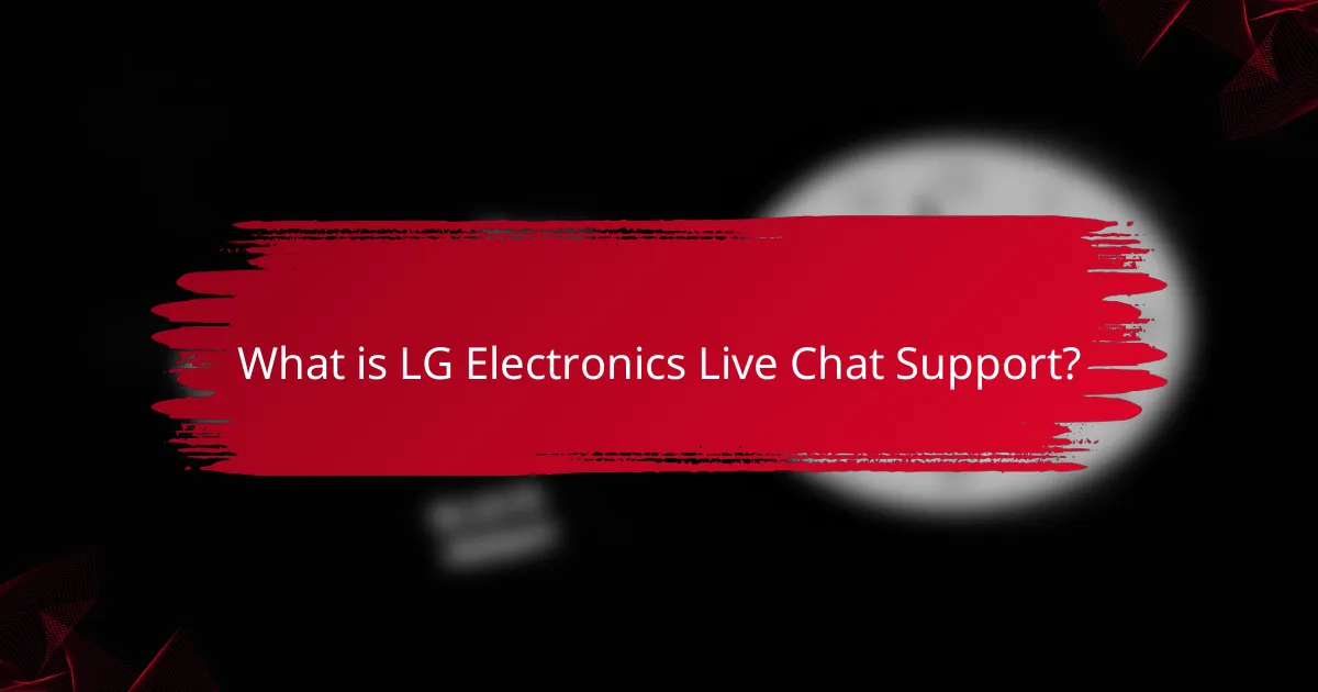 What is LG Electronics Live Chat Support?