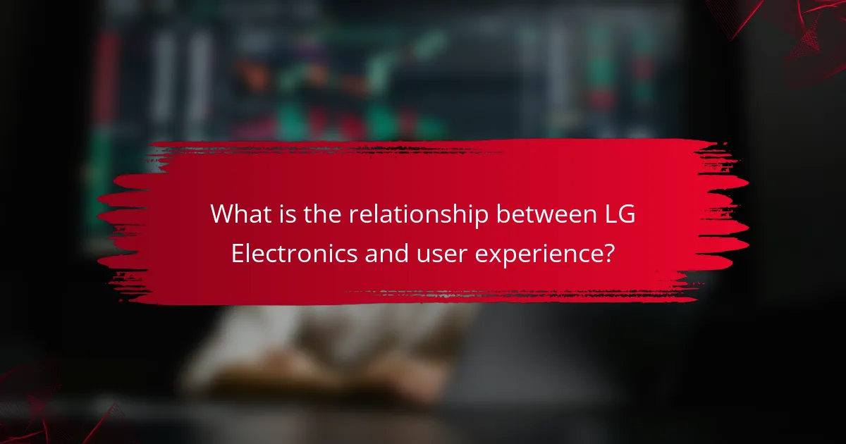 What is the relationship between LG Electronics and user experience?