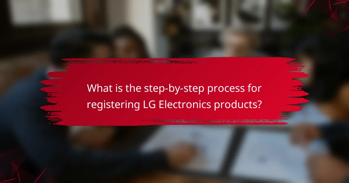 What is the step-by-step process for registering LG Electronics products?