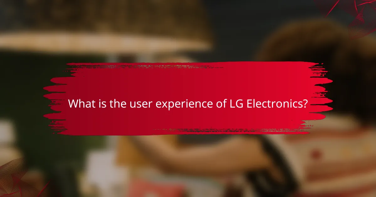 What is the user experience of LG Electronics?